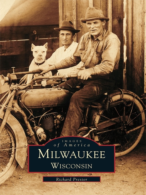 Title details for Milwaukee, Wisconsin by Richard Prestor - Available